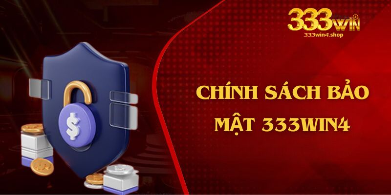 Chính sách bảo mật tại 333win4