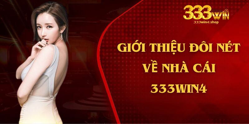 Giới thiệu đôi nét về nhà cái 333win4